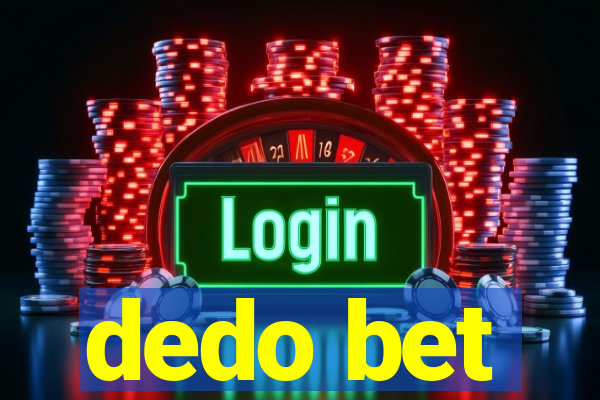 dedo bet